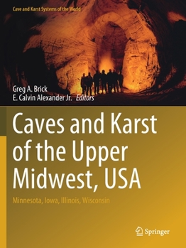 Paperback Caves and Karst of the Upper Midwest, USA: Minnesota, Iowa, Illinois, Wisconsin Book