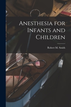 Paperback Anesthesia for Infants and Children Book