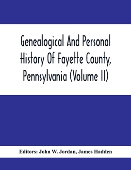 Paperback Genealogical And Personal History Of Fayette County, Pennsylvania (Volume II) Book