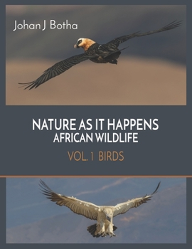 Paperback Nature As It Happens African Wildlife: Vol 1. Birds Book