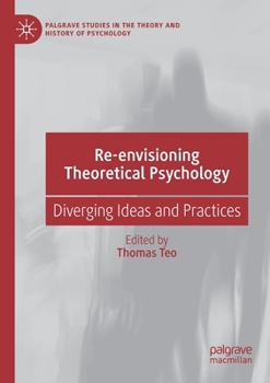 Paperback Re-Envisioning Theoretical Psychology: Diverging Ideas and Practices Book