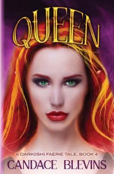 Queen (A Dark - Book #4 of the A Dark(ish) Faerie Tale