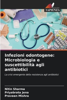 Paperback Infezioni odontogene: Microbiologia e suscettibilità agli antibiotici [Italian] Book