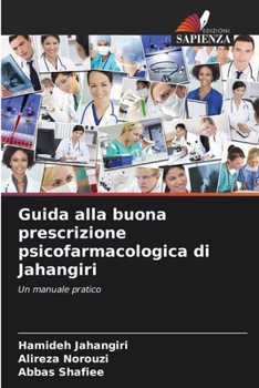 Guida alla buona prescrizione psicofarmacologica di Jahangiri: Un manuale pratico (Italian Edition)