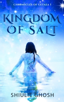 Kingdom of Salt - Book #1 of the Chronicles of Cetaea