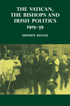 Paperback The Vatican, the Bishops and Irish Politics 1919-39 Book