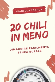 Paperback 20 chili in meno: Dimagrire facilmente senza bufale [Italian] Book
