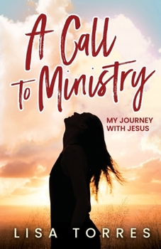 A Call to Ministry: My Journey With Jesus