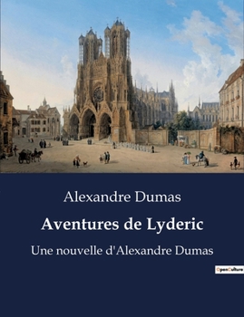 Aventures de Lydéric, grand-forestier de Flandre