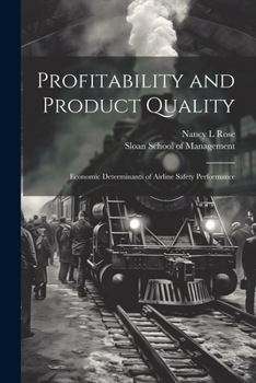 Paperback Profitability and Product Quality: Economic Determinants of Airline Safety Performance Book