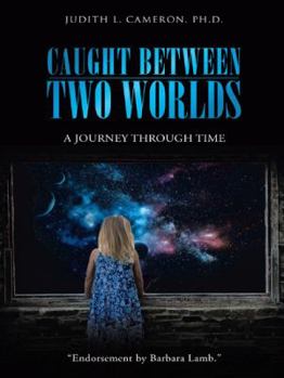 Paperback Caught Between Two Worlds: A Journey Through Time Book