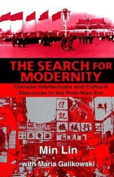 Hardcover The Search for Modernity: Chinese Intellectuals and Cultural Discourse in the Post-Mao Era Book