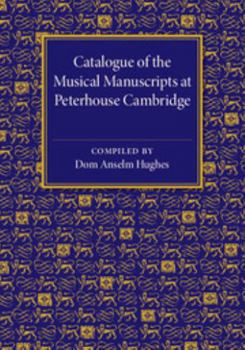Paperback Catalogue of the Musical Manuscripts at Peterhouse Cambridge Book