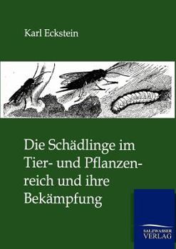 Paperback Die Schädlinge im Tier- und Pflanzenreich und ihre Bekämpfung [German] Book