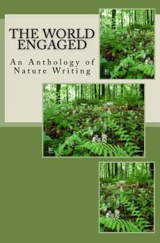 Paperback The World Engaged: An Anthology of Nature Writing Book