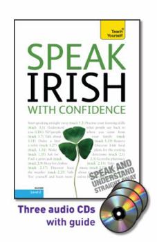 Paperback Speak Irish with Confidence with Three Audio CDs: A Teach Yourself Guide (Teach Yourself Language) Book