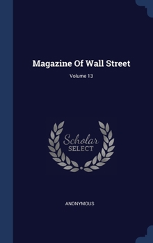 Hardcover Magazine Of Wall Street; Volume 13 Book