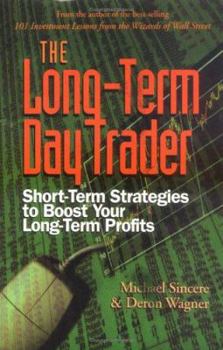 Paperback The Long-Term Day Trader: Short-Term Strategies to Boost Your Long-Term Profits Book