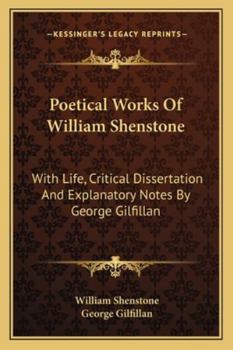 Paperback Poetical Works Of William Shenstone: With Life, Critical Dissertation And Explanatory Notes By George Gilfillan Book