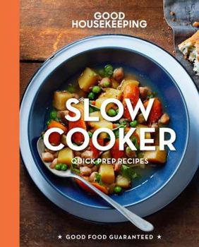 Hardcover Good Housekeeping Slow Cooker: Quick-Prep Recipesvolume 5 Book