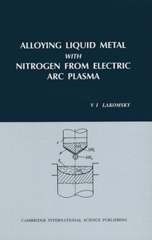 Hardcover Alloying Liquid Metal with Nitrogen from Electric ARC Plasma Book