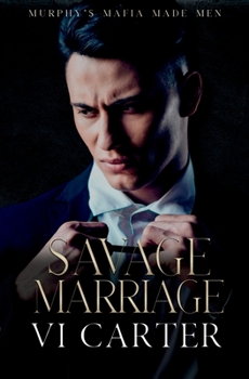 Savage Marriage - Book #2 of the Murphy's Mafia Made Men