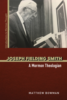 Hardcover Joseph Fielding Smith: A Mormon Theologian Book