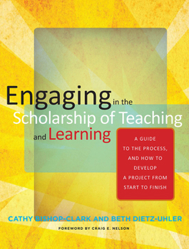 Paperback Engaging in the Scholarship of Teaching and Learning: A Guide to the Process, and How to Develop a Project from Start to Finish Book