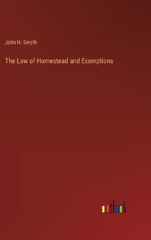 Hardcover The Law of Homestead and Exemptions Book