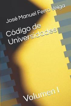 Código de Universidades: Volumen I (Spanish Edition)