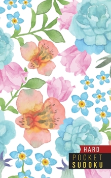 Pocket Sudoku Hard: 158 Hard Sudoku Puzzles with Solutions - Pocket Sudoku Puzzle Books - Large Print Sudoku Puzzle Books For Adults - Sudoku For Seniors - Travel Size - Florals