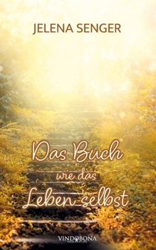 Paperback Das Buch wie das Leben selbst [German] Book