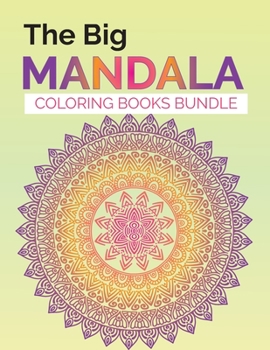 Paperback The Big Mandala Coloring Book Bundle: 100 Magnificent Mandalass Patterns for Stress Relief and Relaxation. Book