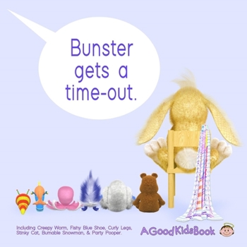 Bunster Gets a Time-out: But He Learns a Very Important Lesson About Always Telling The Truth (Bedtime Stories, Pre-School, Picture Book, Kindergarten Series, Book 5)