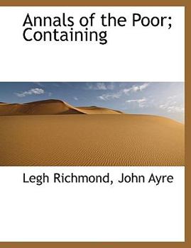 Annals of the Poor; Containing