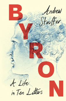 Hardcover Byron: A Life in Ten Letters Book