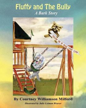 Fluffy and the Bully: Fluffy and the Bully: A Bark Story - Book #4 of the Tales of Bark Story Land