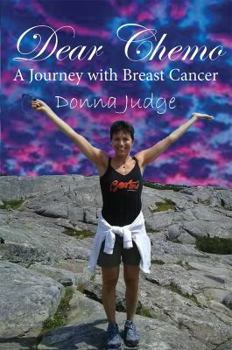 Paperback Dear Chemo: A Journey with Breast Cancer Book