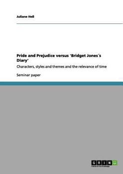 Paperback Pride and Prejudice versus 'Bridget Jones´s Diary': Characters, styles and themes and the relevance of time Book