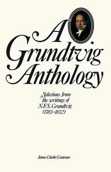 Hardcover A Grundtvig Anthology: Selections from the Writing of N.F.S. Grundtvig, 1783-1872 Book
