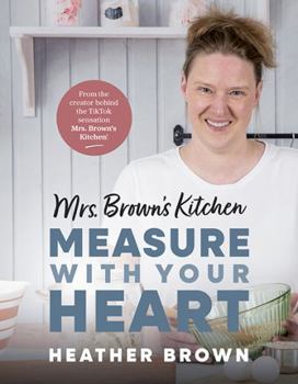 Paperback Mrs. Brown’s Kitchen: Measure with Your Heart Book