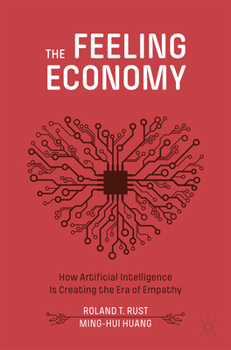 Paperback The Feeling Economy: How Artificial Intelligence Is Creating the Era of Empathy Book