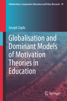 Hardcover Globalisation and Dominant Models of Motivation Theories in Education Book