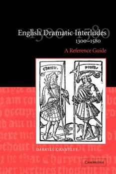 Paperback English Dramatic Interludes, 1300 1580: A Reference Guide Book