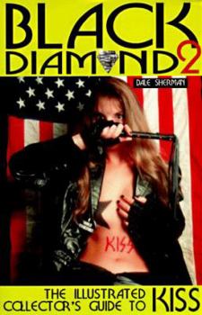 Paperback Black Diamond 2: The Illustrated Collector's Guide to Kiss Book