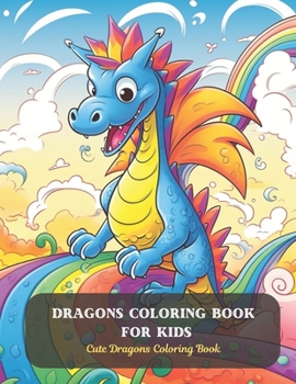 Paperback Dragons Coloring Book For Kids: Cute Dragons Coloring Book