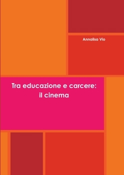 Paperback Tra educazione e carcere: il cinema [Italian] Book
