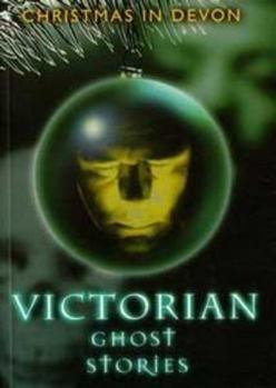 Victorian Ghost Stories: Christmas in Devon