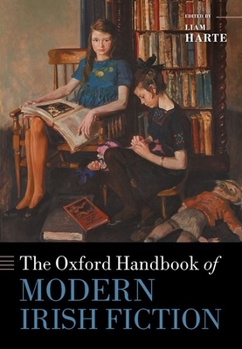 Hardcover The Oxford Handbook of Modern Irish Fiction Book