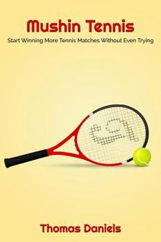 Paperback Mushin Tennis: Start Winning More Tennis Matches Book